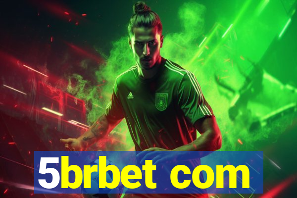 5brbet com